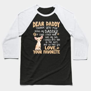 Dear Daddy Thank You For Being My Daddy Baseball T-Shirt